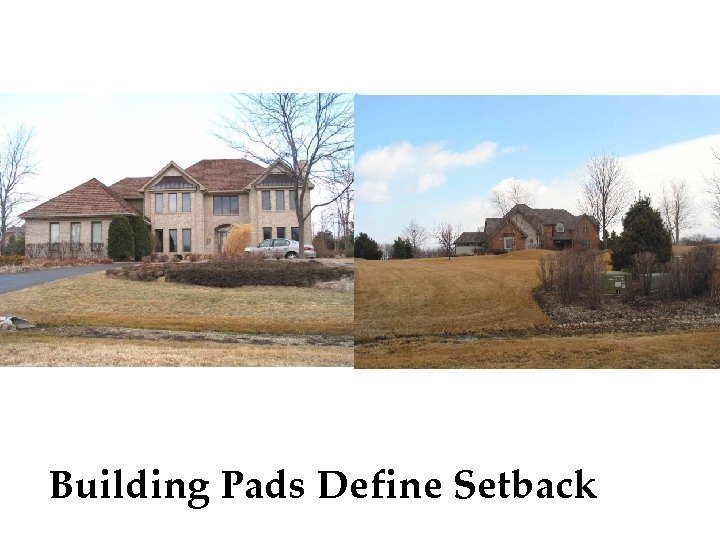 Shallow Setback Deep Setback Building Pads Define Setback 