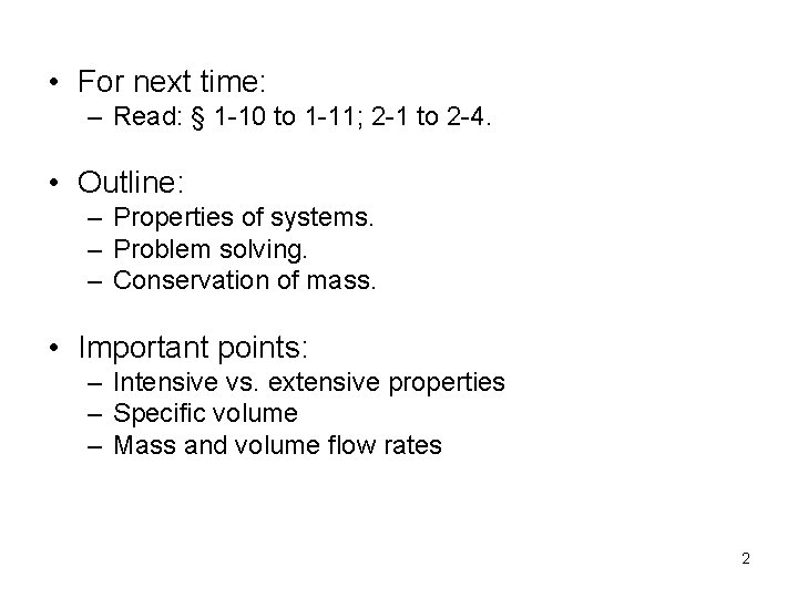  • For next time: – Read: § 1 -10 to 1 -11; 2