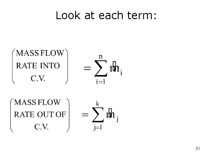 Look at each term: 31 