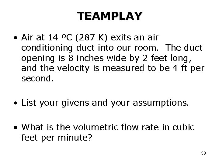 TEAMPLAY • Air at 14 ºC (287 K) exits an air conditioning duct into