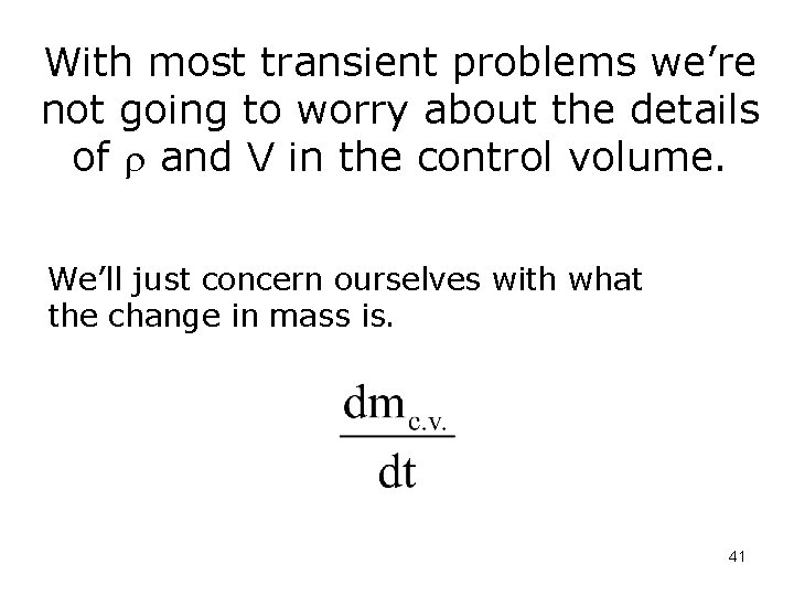 With most transient problems we’re not going to worry about the details of and