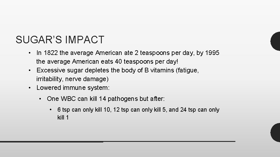 SUGAR’S IMPACT • In 1822 the average American ate 2 teaspoons per day, by