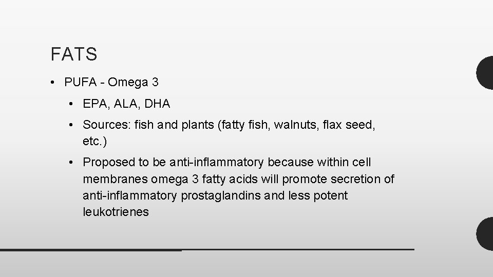 FATS • PUFA - Omega 3 • EPA, ALA, DHA • Sources: fish and