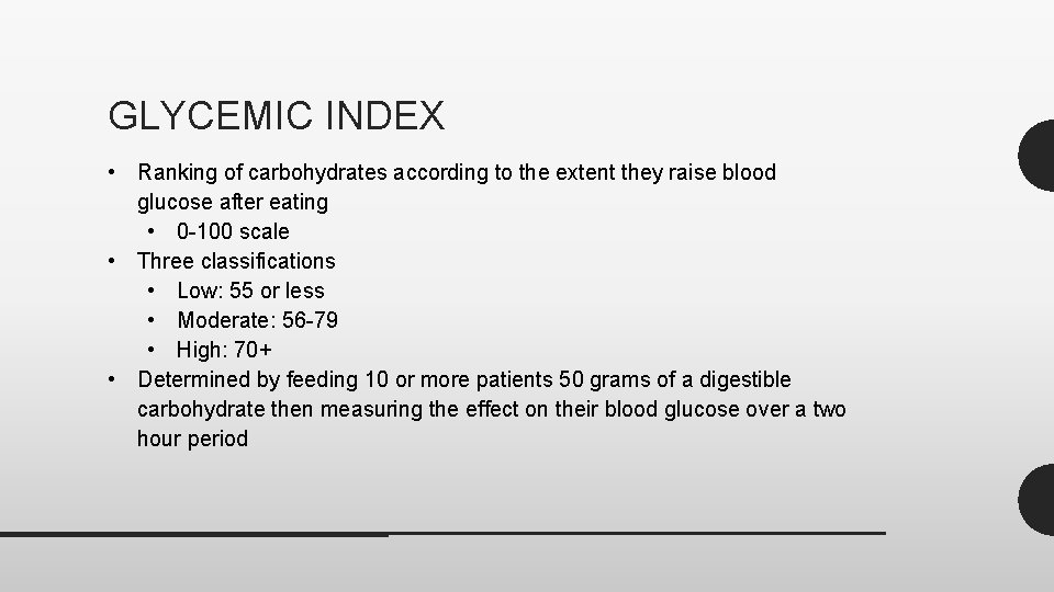 GLYCEMIC INDEX • Ranking of carbohydrates according to the extent they raise blood glucose