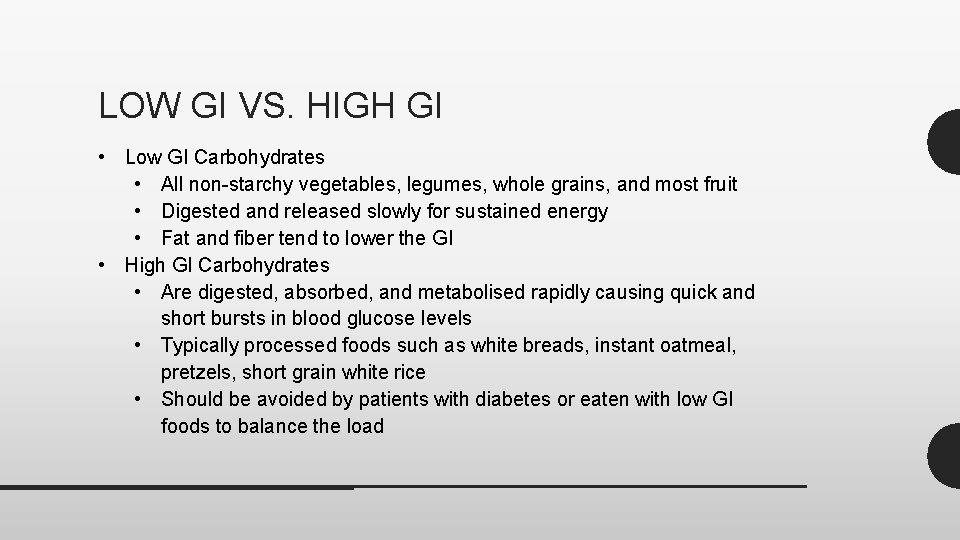 LOW GI VS. HIGH GI • Low GI Carbohydrates • All non-starchy vegetables, legumes,