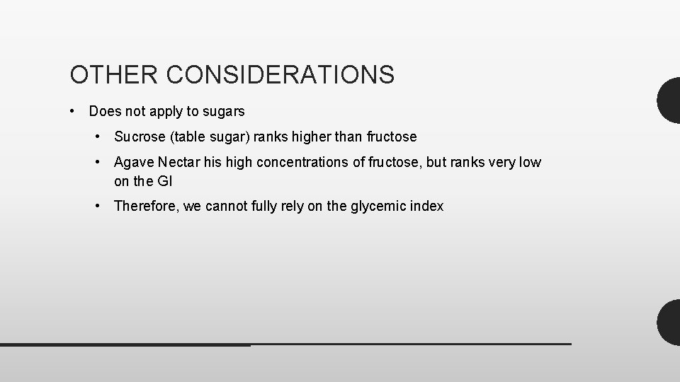 OTHER CONSIDERATIONS • Does not apply to sugars • Sucrose (table sugar) ranks higher