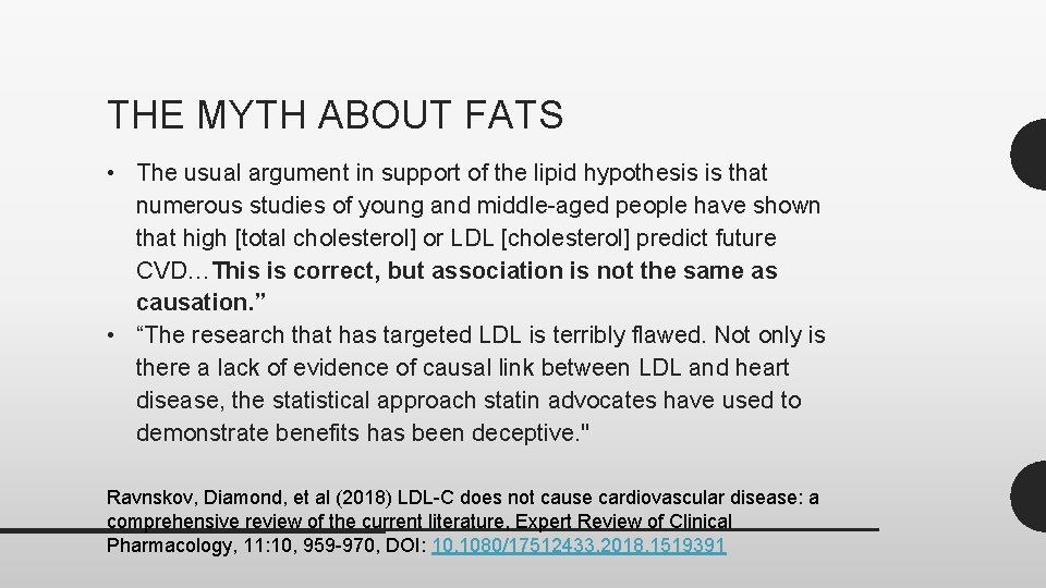THE MYTH ABOUT FATS • The usual argument in support of the lipid hypothesis