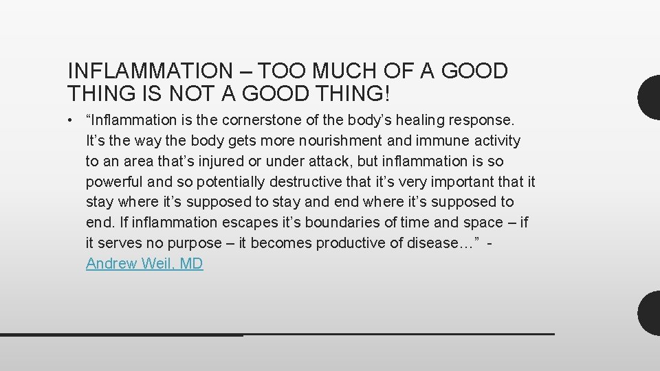 INFLAMMATION – TOO MUCH OF A GOOD THING IS NOT A GOOD THING! •