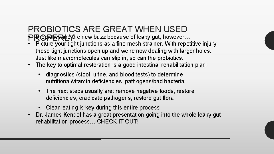 PROBIOTICS ARE GREAT WHEN USED • PROPERLY Probiotics are the new buzz because of