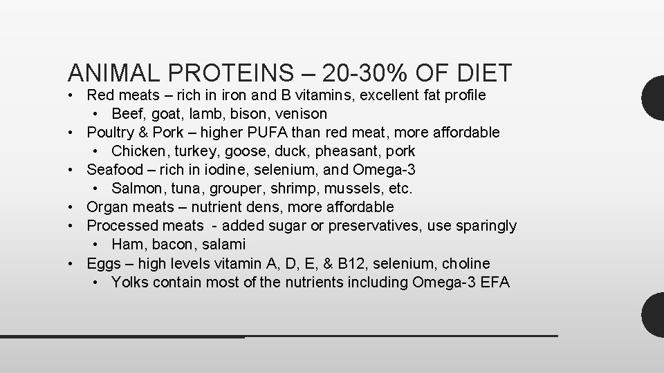 ANIMAL PROTEINS – 20 -30% OF DIET • Red meats – rich in iron