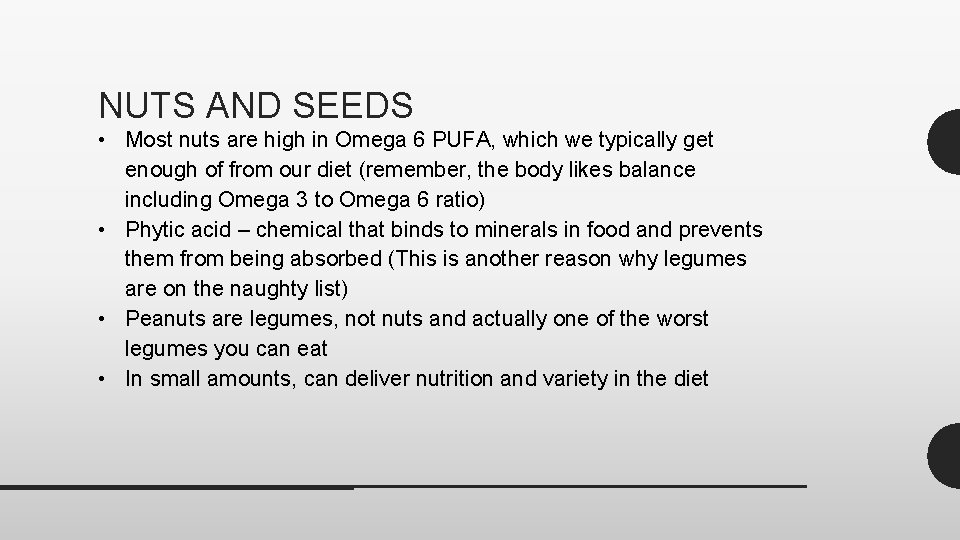 NUTS AND SEEDS • Most nuts are high in Omega 6 PUFA, which we