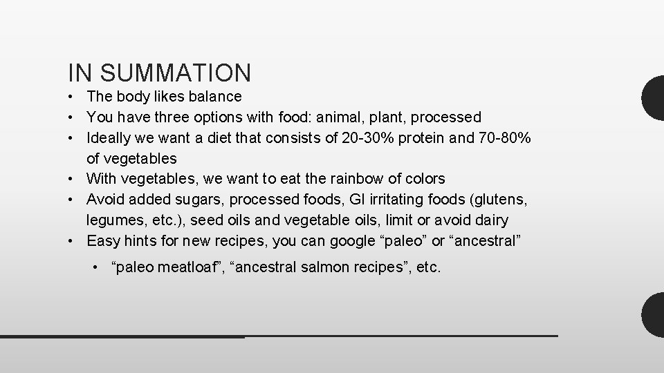 IN SUMMATION • The body likes balance • You have three options with food: