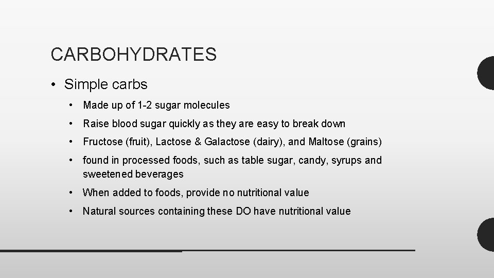 CARBOHYDRATES • Simple carbs • Made up of 1 -2 sugar molecules • Raise