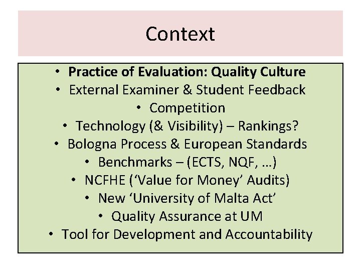 Context • Practice of Evaluation: Quality Culture • External Examiner & Student Feedback •