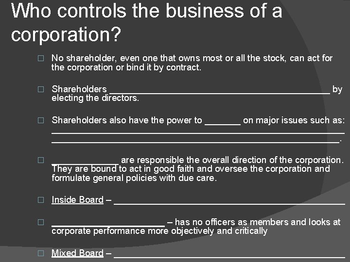 Who controls the business of a corporation? � No shareholder, even one that owns