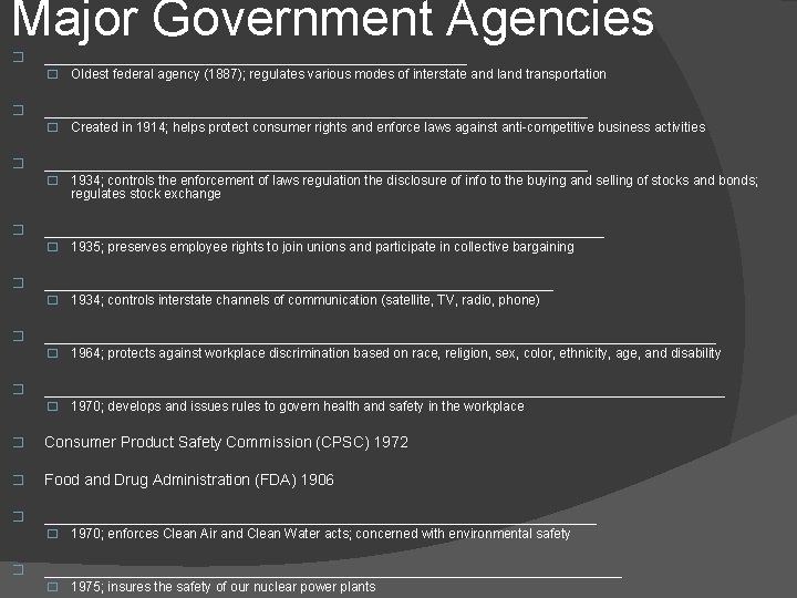 Major Government Agencies � _________________________ � Oldest federal agency (1887); regulates various modes of