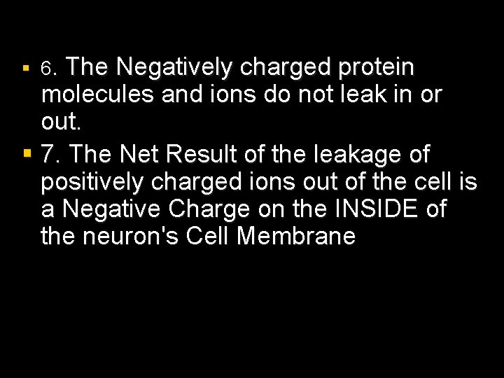 § 6. The Negatively charged protein molecules and ions do not leak in or