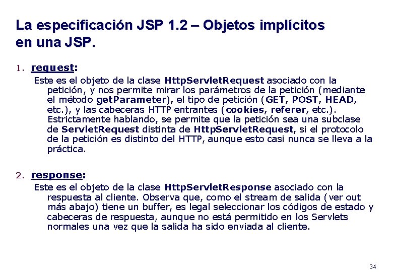 La especificación JSP 1. 2 – Objetos implícitos en una JSP. 1. request: Este