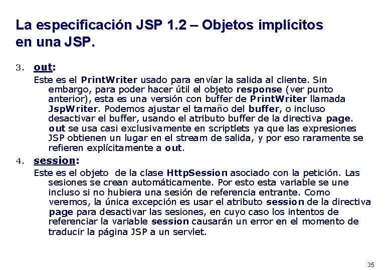 La especificación JSP 1. 2 – Objetos implícitos en una JSP. 3. out: Este