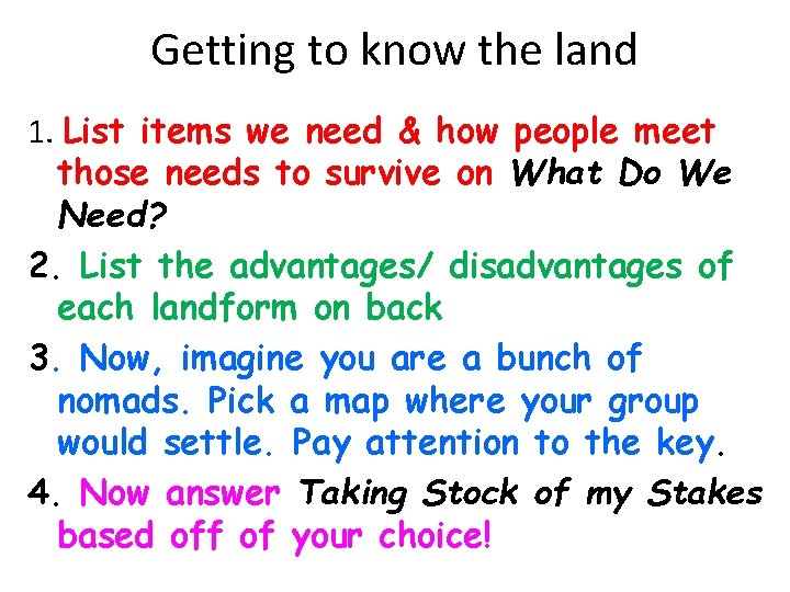 Getting to know the land 1. List items we need & how people meet