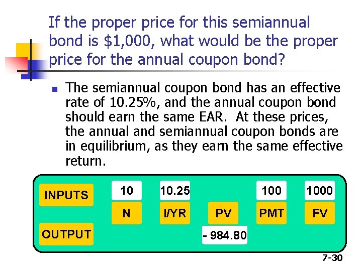 If the proper price for this semiannual bond is $1, 000, what would be