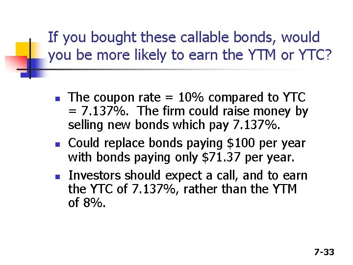 If you bought these callable bonds, would you be more likely to earn the