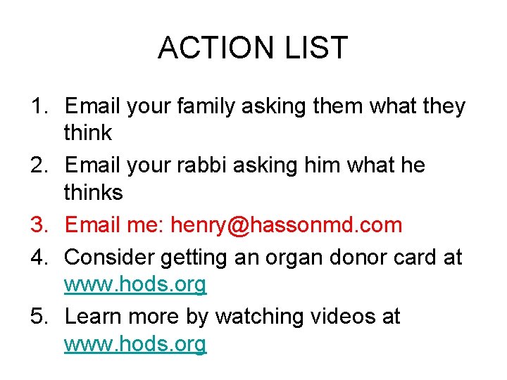 ACTION LIST 1. Email your family asking them what they think 2. Email your