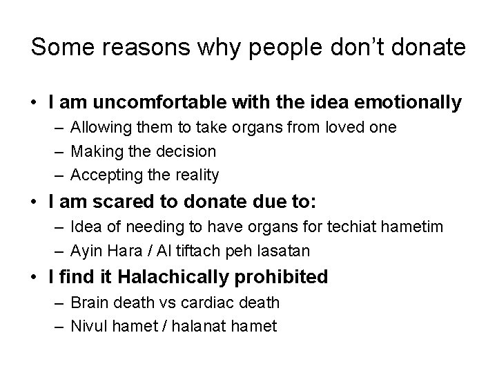 Some reasons why people don’t donate • I am uncomfortable with the idea emotionally