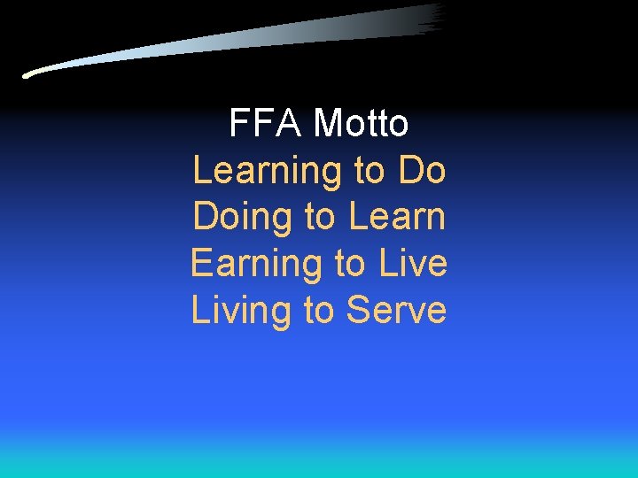 FFA Motto Learning to Do Doing to Learn Earning to Live Living to Serve