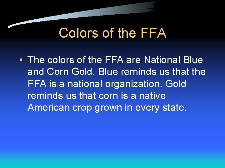 Colors of the FFA • The colors of the FFA are National Blue and