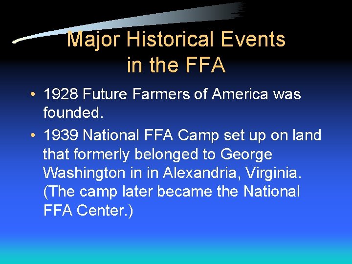 Major Historical Events in the FFA • 1928 Future Farmers of America was founded.