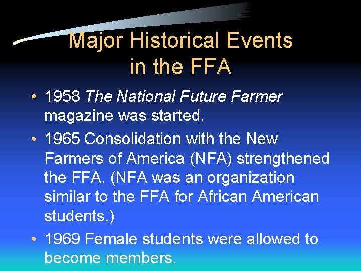 Major Historical Events in the FFA • 1958 The National Future Farmer magazine was