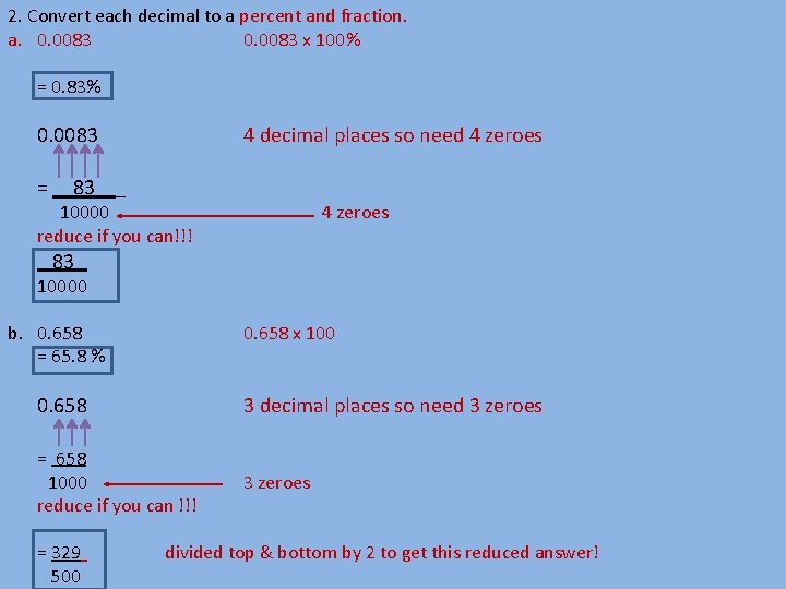 2. Convert each decimal to a percent and fraction. a. 0. 0083 x 100%