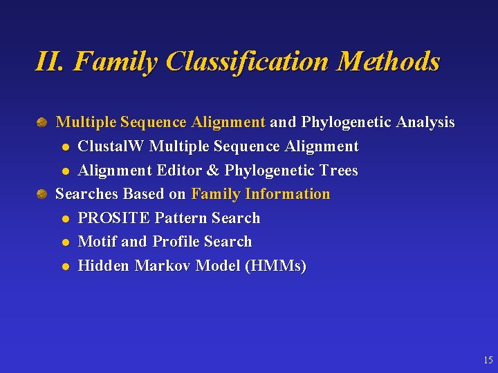 II. Family Classification Methods Multiple Sequence Alignment and Phylogenetic Analysis l Clustal. W Multiple