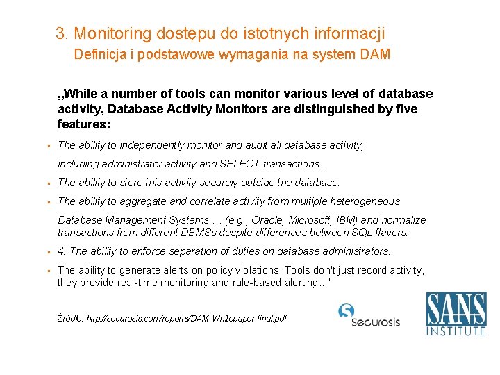 3. Monitoring dostępu do istotnych informacji Definicja i podstawowe wymagania na system DAM „While