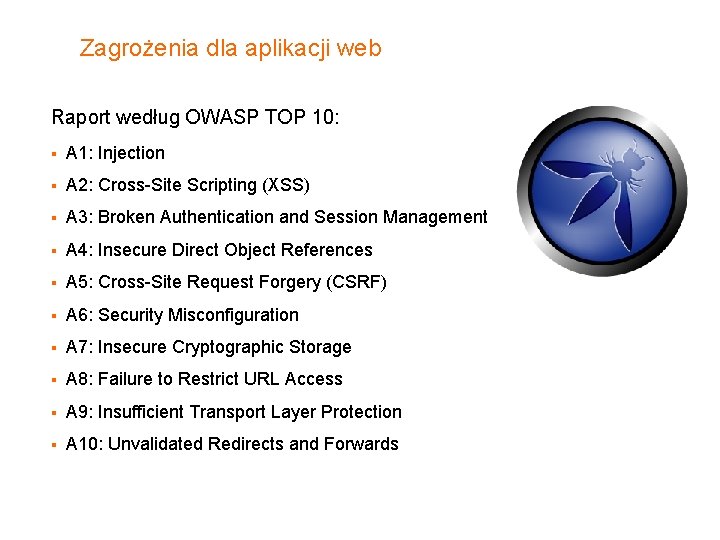 Zagrożenia dla aplikacji web Raport według OWASP TOP 10: § A 1: Injection §
