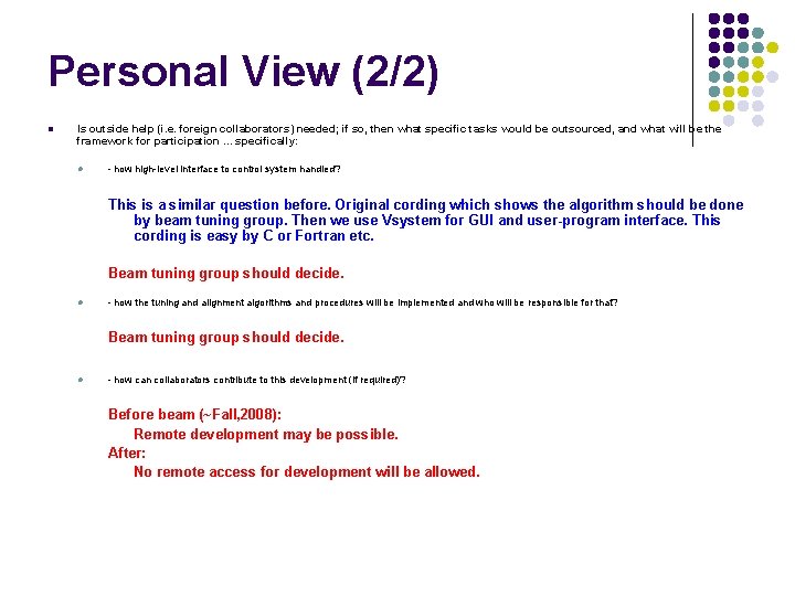 Personal View (2/2) l Is outside help (i. e. foreign collaborators) needed; if so,