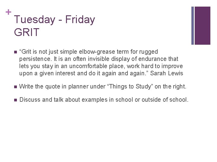 + Tuesday - Friday GRIT n “Grit is not just simple elbow-grease term for