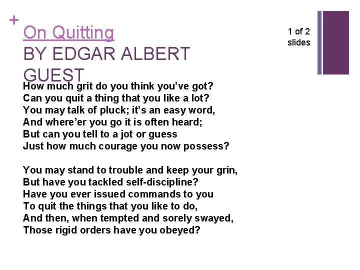 + On Quitting BY EDGAR ALBERT GUEST How much grit do you think you’ve