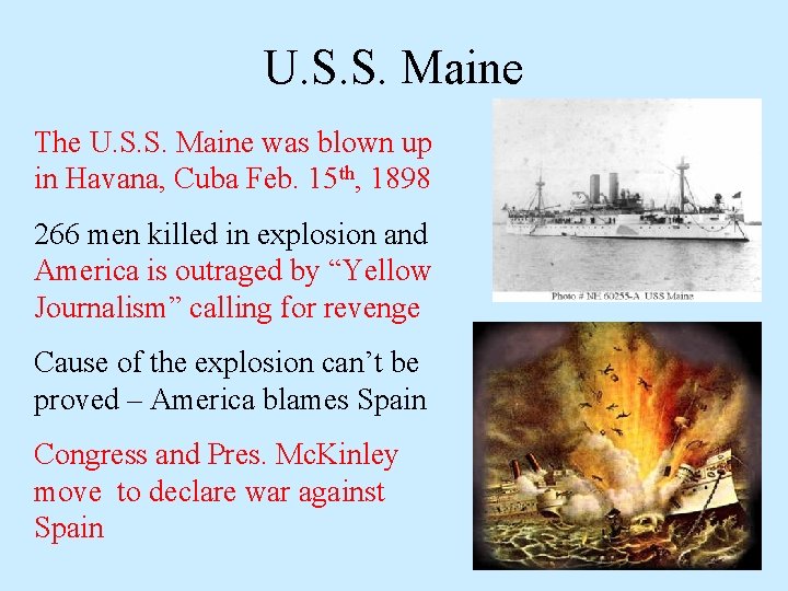 U. S. S. Maine The U. S. S. Maine was blown up in Havana,
