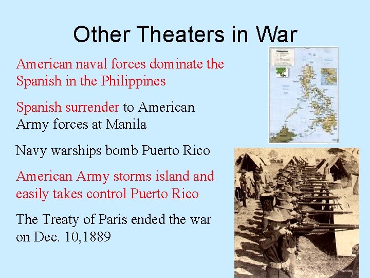 Other Theaters in War American naval forces dominate the Spanish in the Philippines Spanish