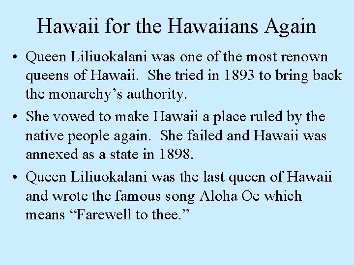 Hawaii for the Hawaiians Again • Queen Liliuokalani was one of the most renown