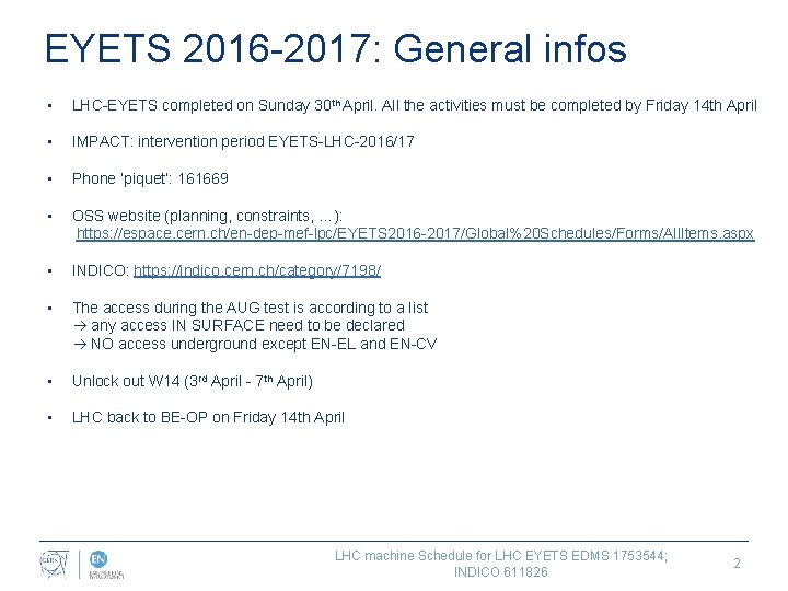 EYETS 2016 -2017: General infos • LHC-EYETS completed on Sunday 30 th April. All