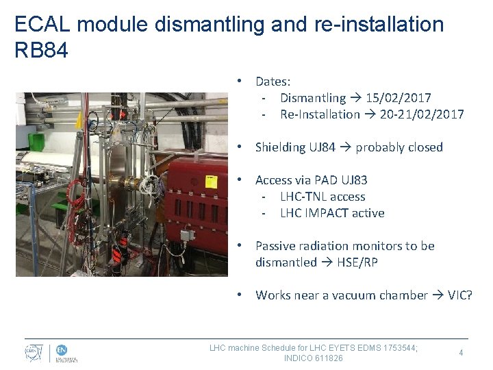 ECAL module dismantling and re-installation RB 84 • Dates: - Dismantling 15/02/2017 - Re-Installation