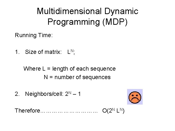 Multidimensional Dynamic Programming (MDP) Running Time: 1. Size of matrix: LN; Where L =