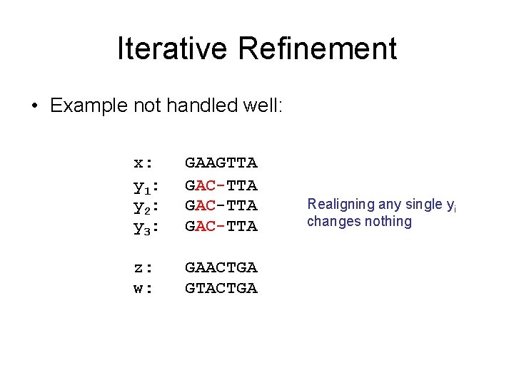 Iterative Refinement • Example not handled well: x: y 1: y 2: y 3: