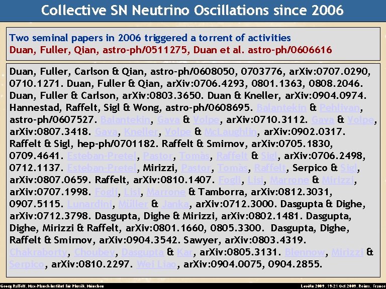 Collective SN Neutrino Oscillations since 2006 Two seminal papers in 2006 triggered a torrent