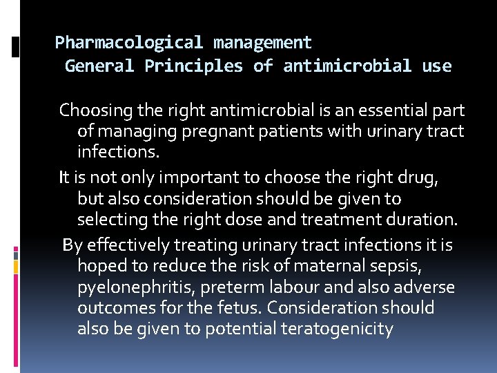 Pharmacological management General Principles of antimicrobial use Choosing the right antimicrobial is an essential