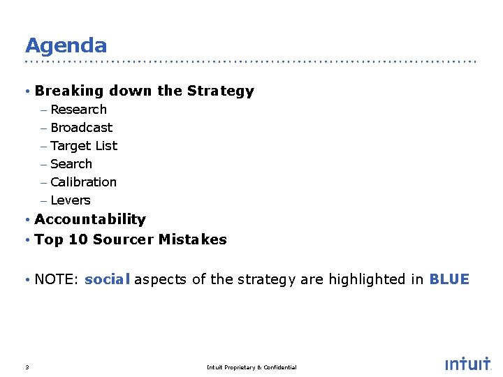 Agenda • Breaking down the Strategy – Research – Broadcast – Target List –