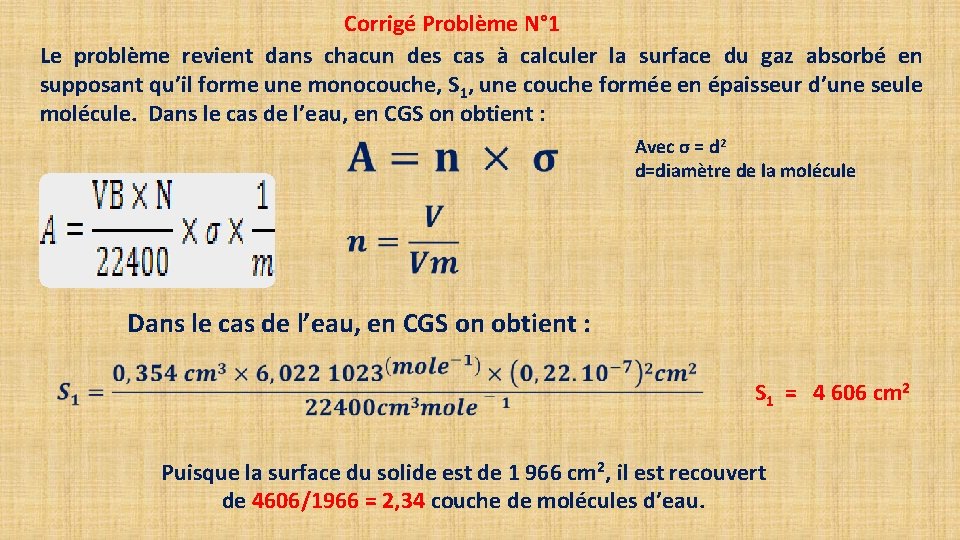 Corrigé Problème N° 1 Le problème revient dans chacun des cas à calculer la